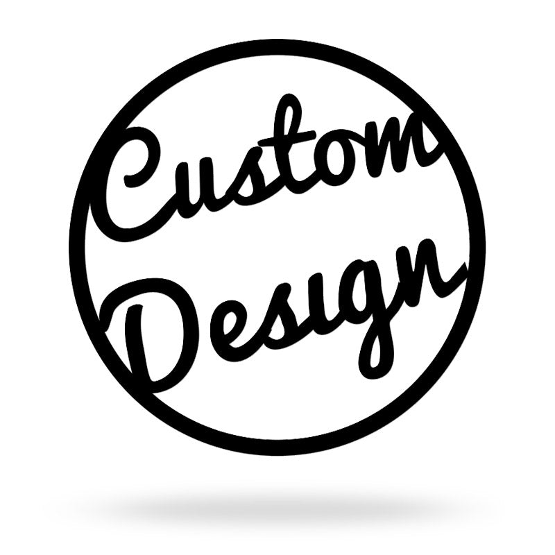Customize Your Own Metal Sign - 10 gauge metal